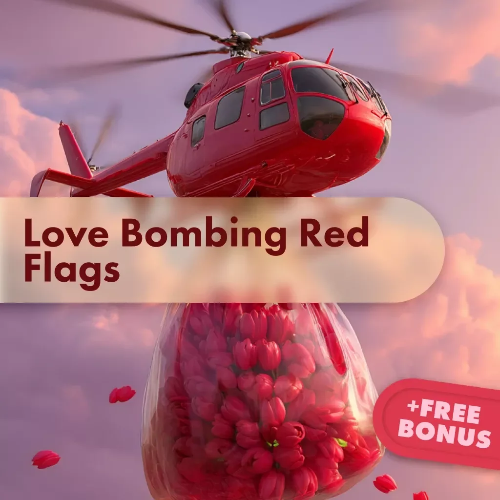 Love Bombing Red Flags: The Ultimate Reality Check Checklist | Digital Download Guide for Spotting Love Bombing Signs & Protecting Your Heart