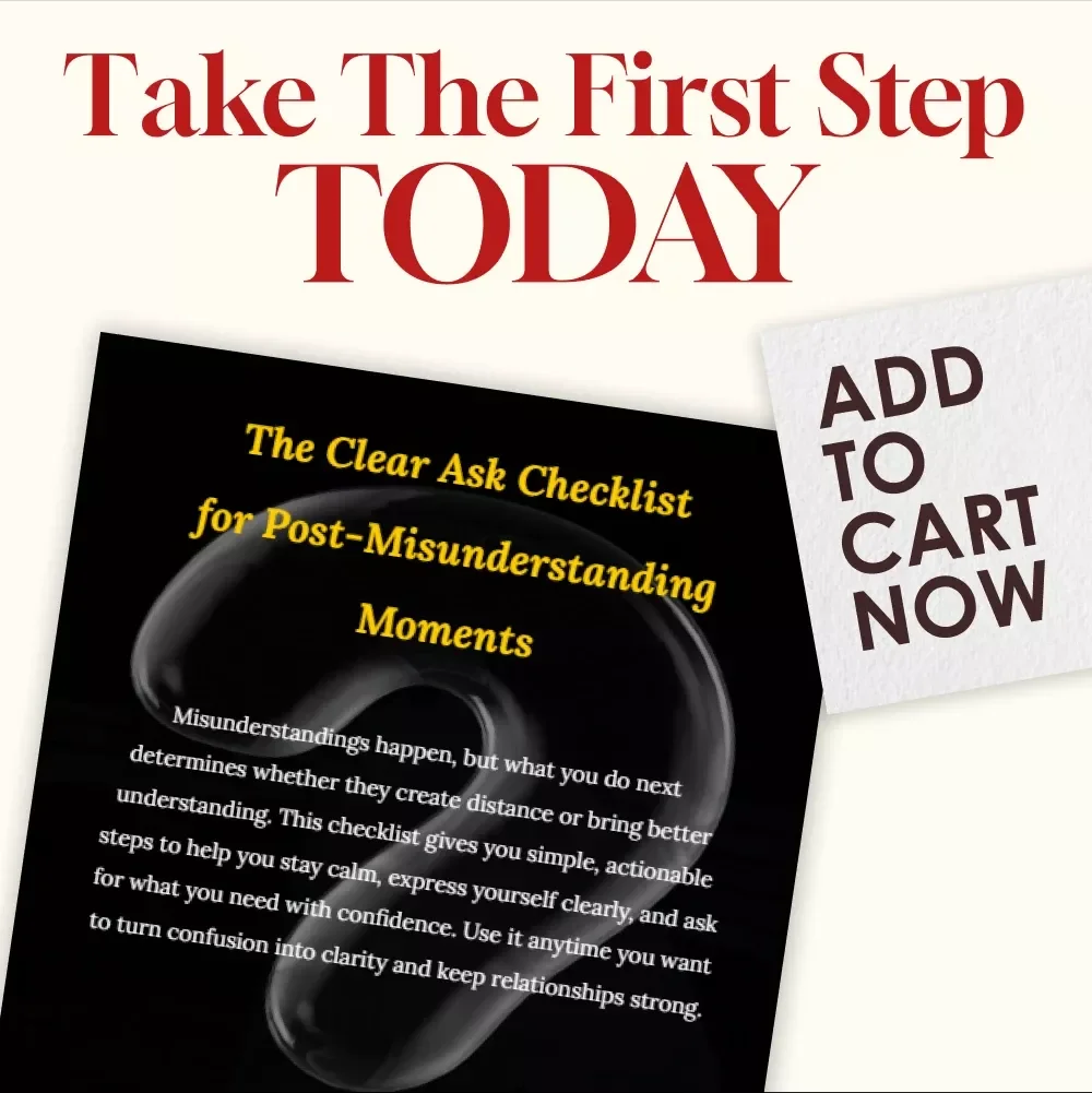 The Clear Ask Checklist for Post-Misunderstanding Moments: How to Ask for What You Need After a Misunderstanding