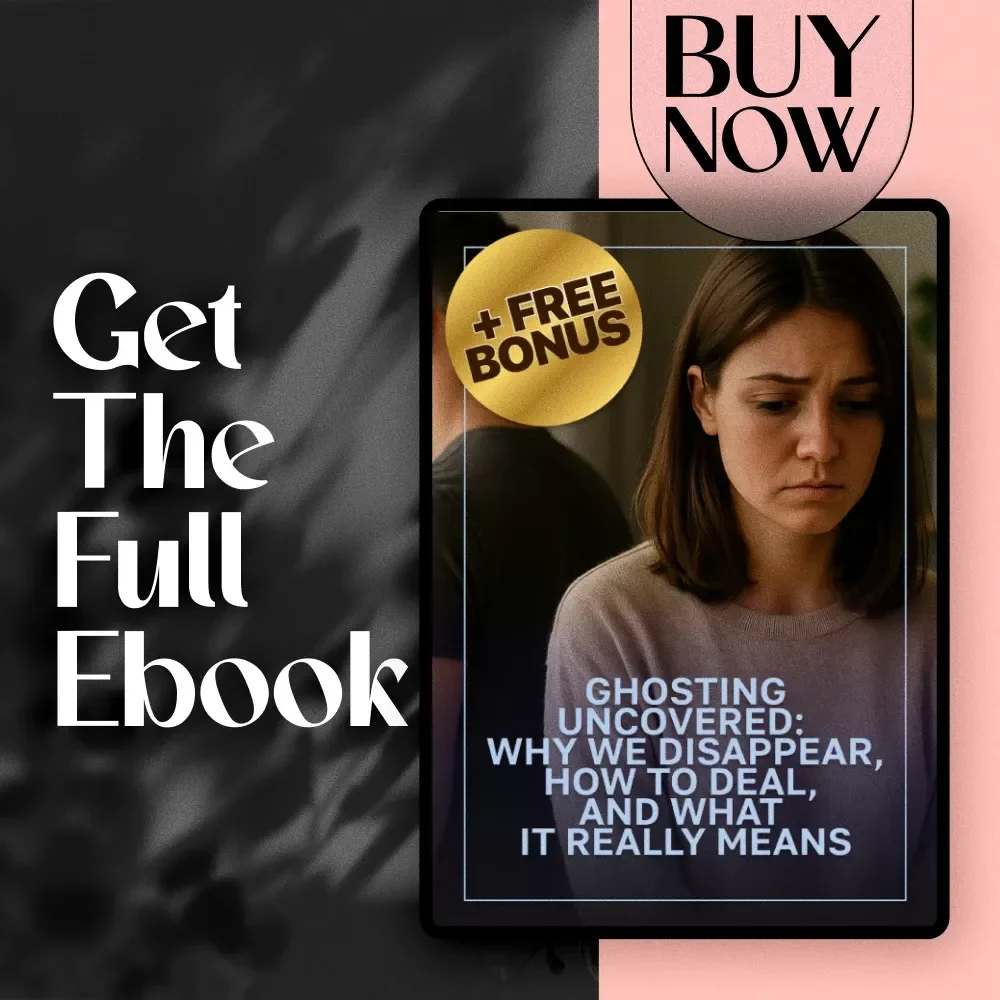 Ghosting Uncovered: Why We Disappear, How to Deal, and What It Really Means - eBook Guide