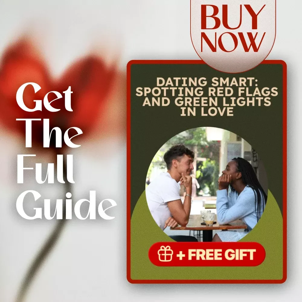 Dating Smart: Spotting Red Flags and Green Lights in Love – Dating Red Flags vs Green Flags Starter Guide