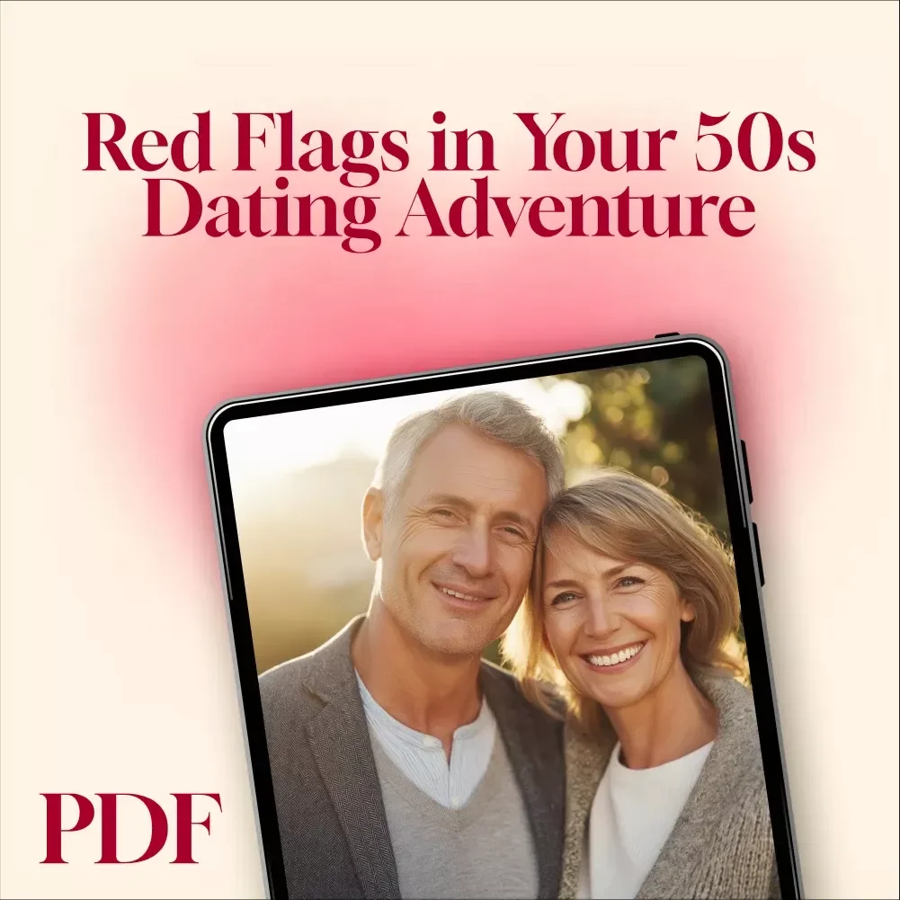 Red Flags in Your 50s Dating Adventure: The No-Nonsense Checklist – Must-Have Guide for Savvy Daters