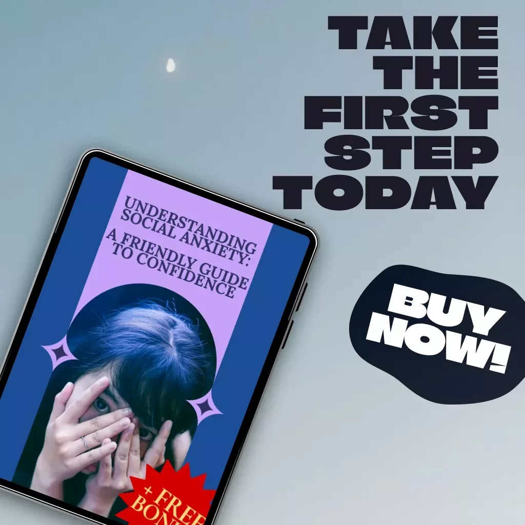 Understanding Social Anxiety: A Friendly Guide to Confidence – Your Step-by-Step eBook to Overcoming Social Anxiety