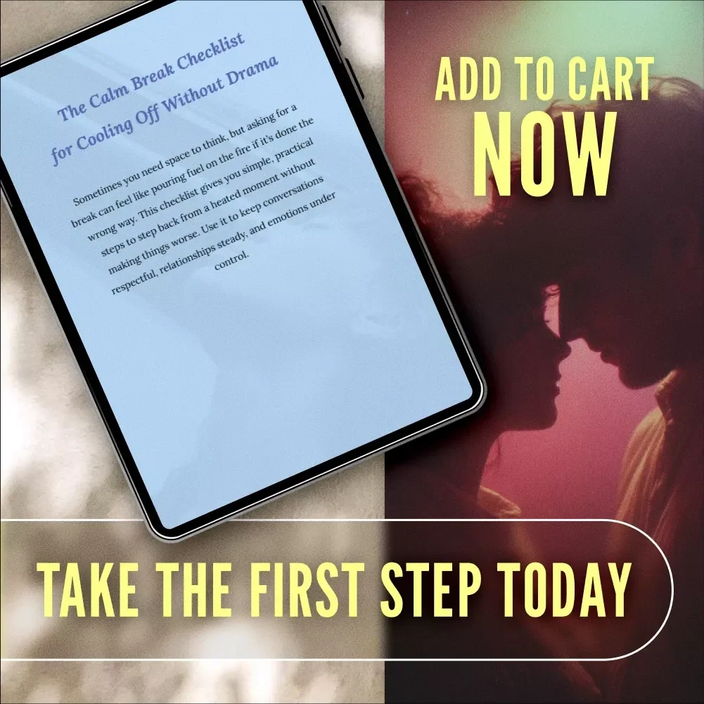 The Calm Break Checklist for Cooling Off Without Drama: How to Take a Break Without Escalation