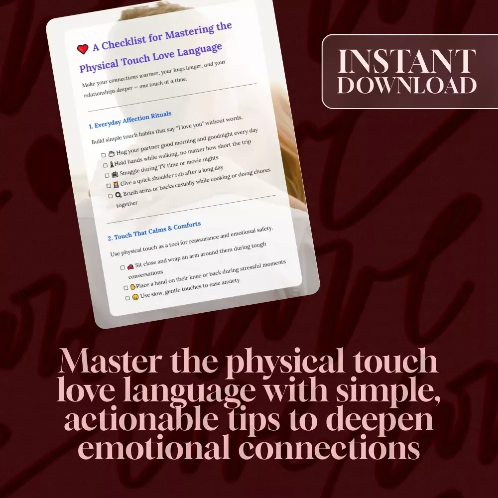 A Checklist for Mastering the Physical Touch Love Language: Ideas for Strengthening Your Relationships