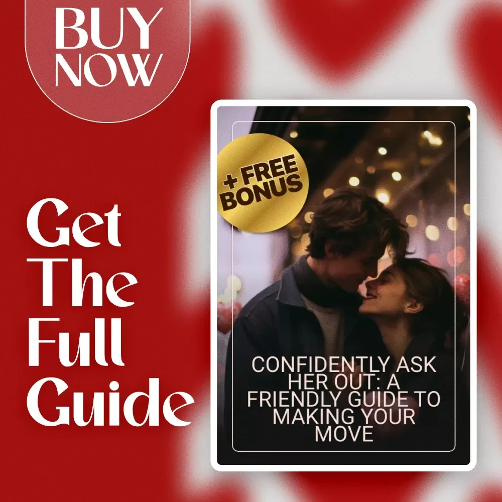 Confidently Ask Her Out: A Friendly Guide to Making Your Move | Digital Download Guide for Men | How to Ask a Girl Out with Confidence, Scripts & Tips