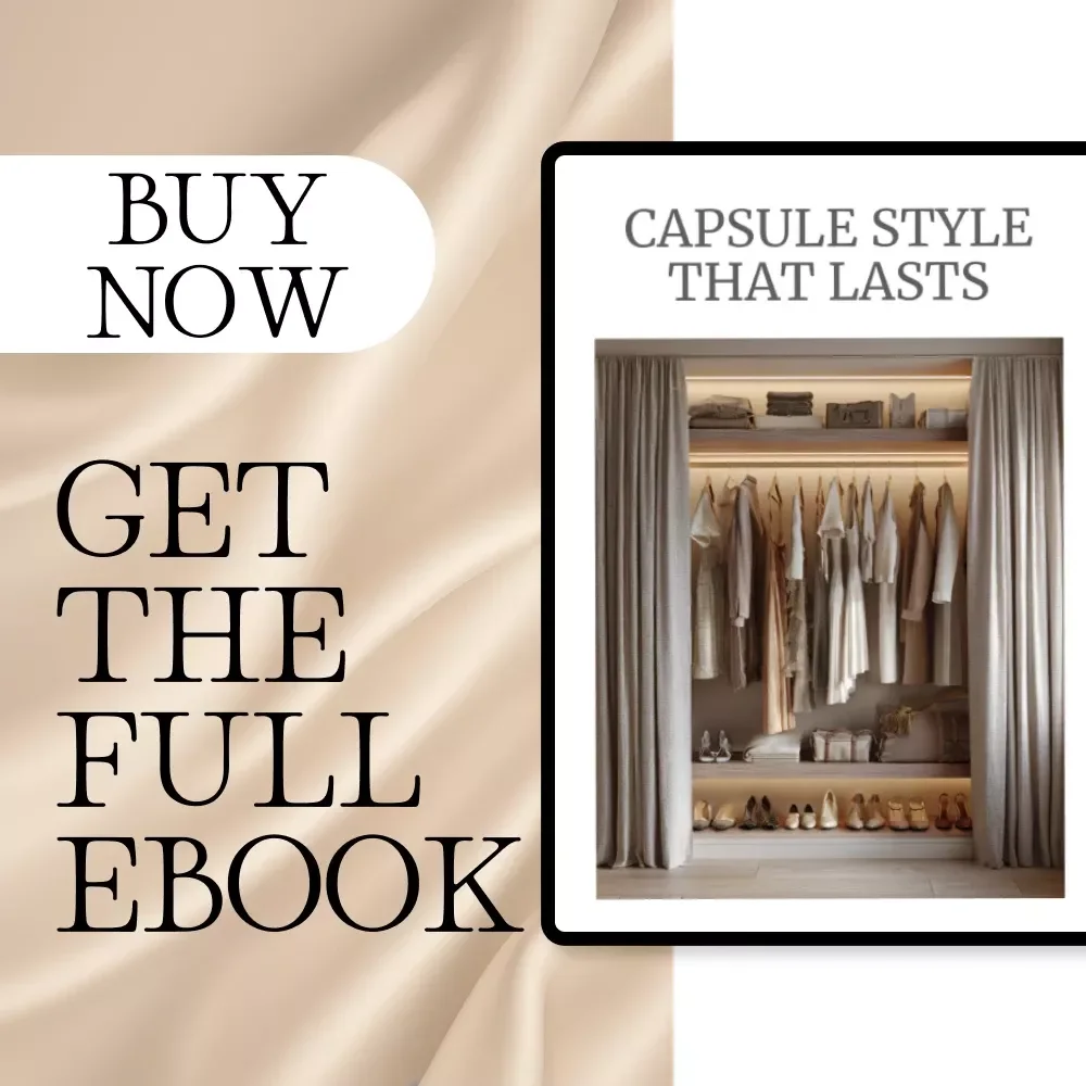 Capsule Style That Lasts: How to Build a Capsule Wardrobe That Lasts - eBook Guide