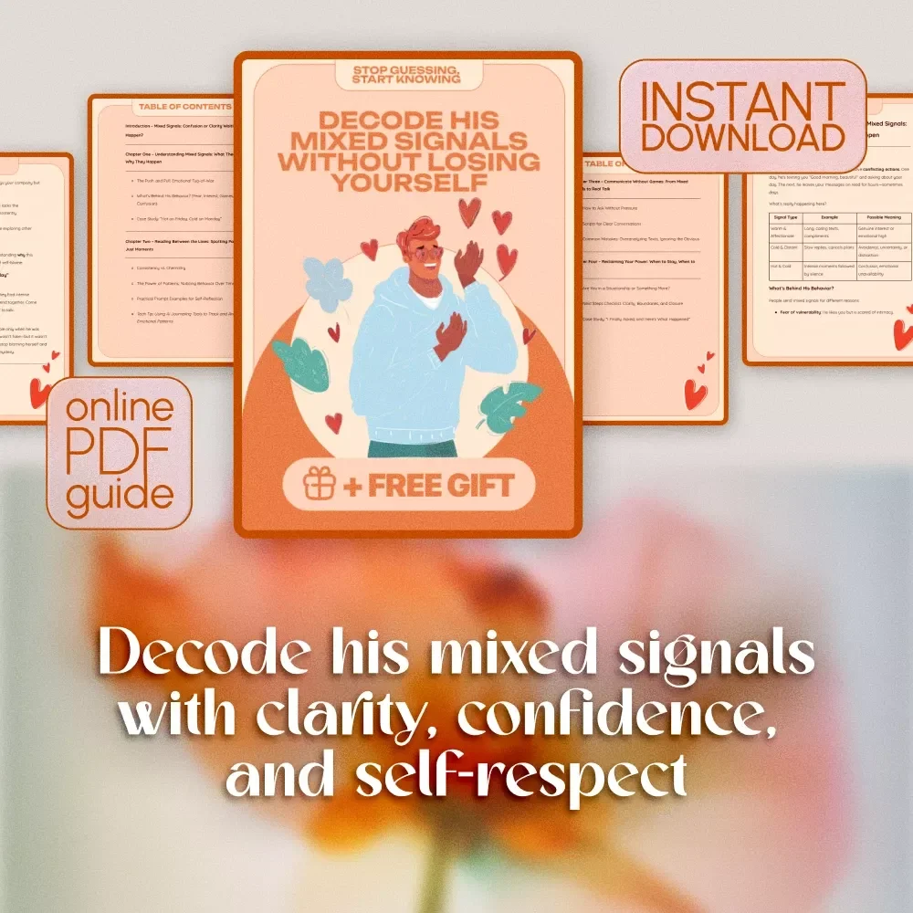 Stop Guessing, Start Knowing: Decode His Mixed Signals Without Losing Yourself | Guide on How to Deal with Mixed Signals from a Guy | Digital Download eBook for Women