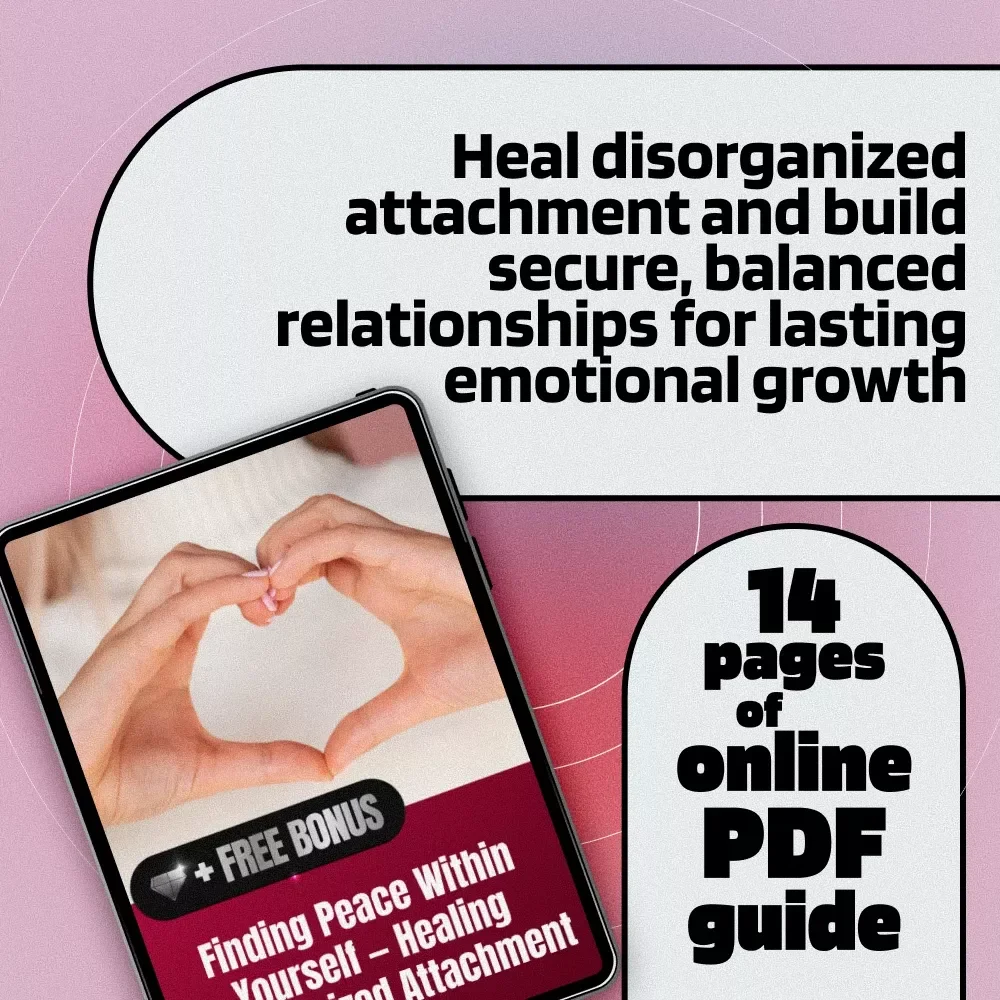 Finding Peace Within Yourself – Healing Disorganized Attachment Guide | How to Heal Disorganized Attachment Style