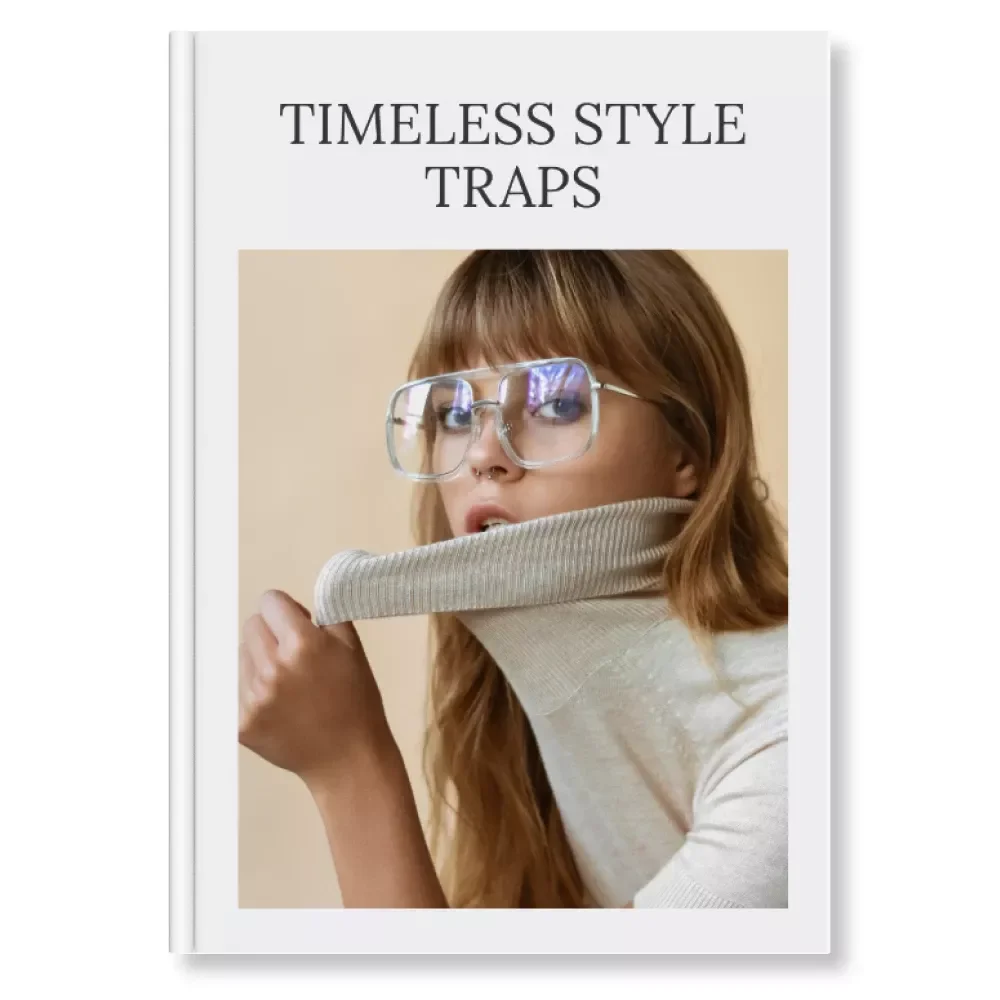 Timeless Style Traps | Ebook on Universal Style Mistakes to Avoid at Any Age | Digital Download Fashion Guide