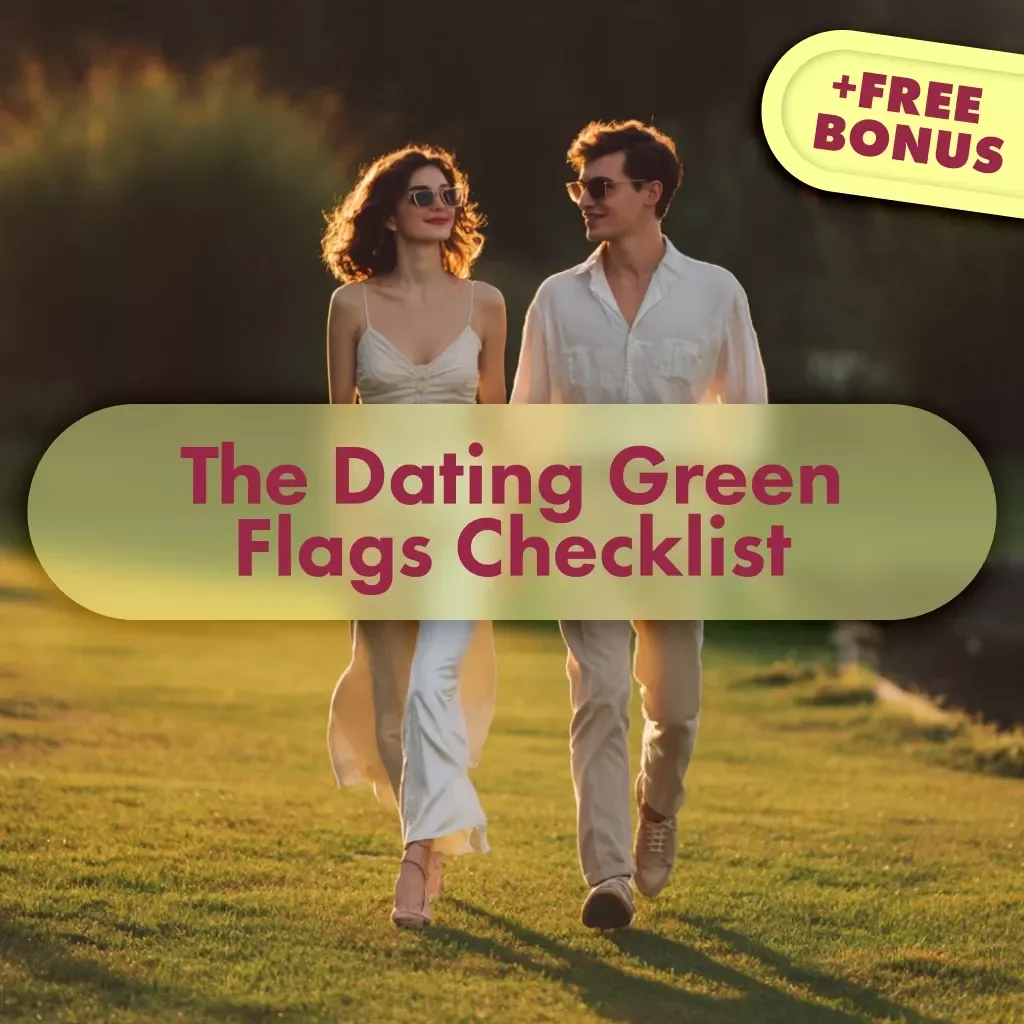 The Dating Green Flags Checklist | Digital Download | Relationship Guide for Healthy Love, Self-Awareness & Lasting Connection | Printable Dating Green Flags PDF