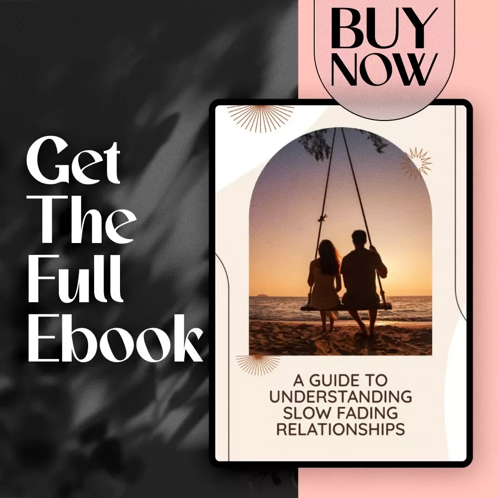 A Guide to Understanding Slow Fading Relationships: eBook for Healing and Clarity