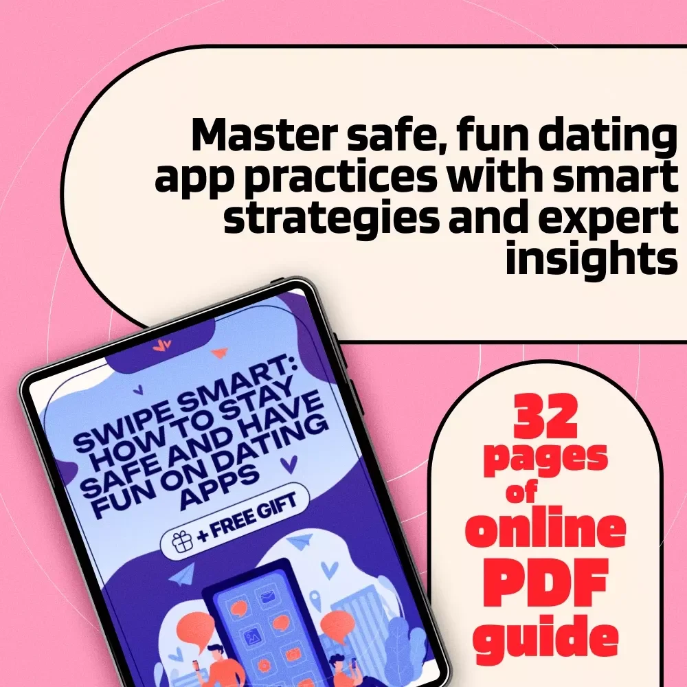 Swipe Smart: How to Stay Safe and Have Fun on Dating Apps | Ultimate Guide to Dating App Safety Tips