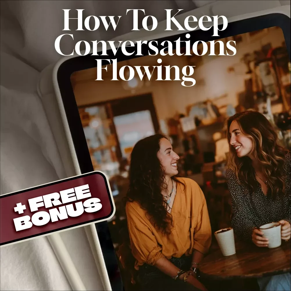 Keep It Flowing: How to Keep Conversations Flowing Checklist - Master Networking, Dating & Social Interactions