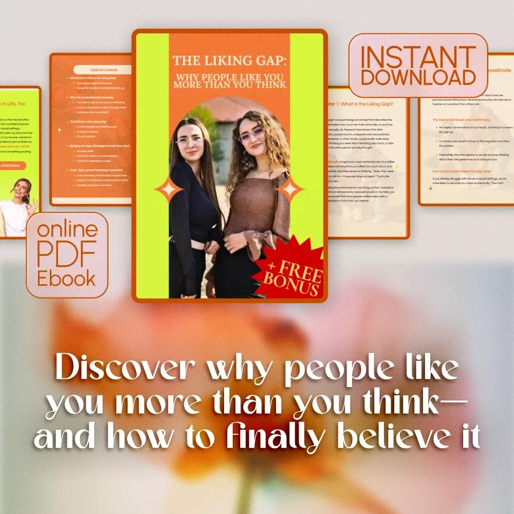 The Liking Gap: Why People Like You More Than You Think | Self-Confidence eBook Guide | What Is the Liking Gap Psychology Explained | Digital Download PDF