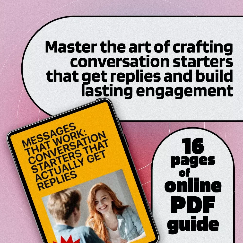 Messages That Work: Conversation Starters That Actually Get Replies - A Guide to Engaging Conversations