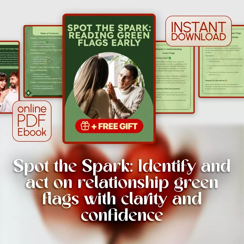 Spot the Spark: Reading Green Flags Early | Practical Guide to Reading Green Flags in Dating & Relationships | Digital Download eBook & Checklist