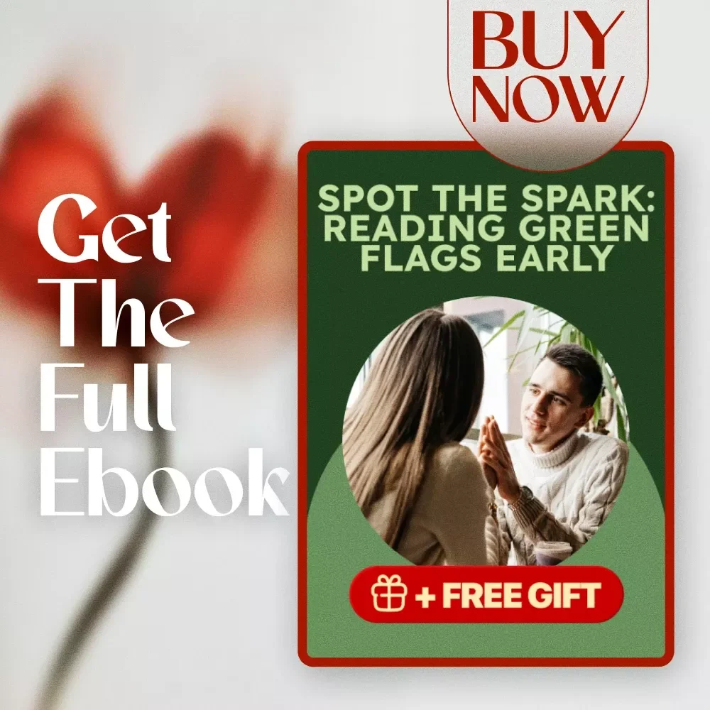 Spot the Spark: Reading Green Flags Early | Practical Guide to Reading Green Flags in Dating & Relationships | Digital Download eBook & Checklist