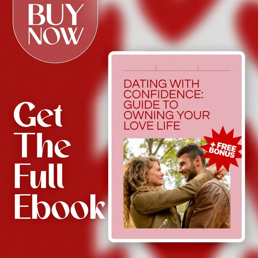Dating With Confidence: Guide to Owning Your Love Life | eBook on How to Be Confident in Dating, Build Self-Esteem, Improve Communication & Master First Impressions