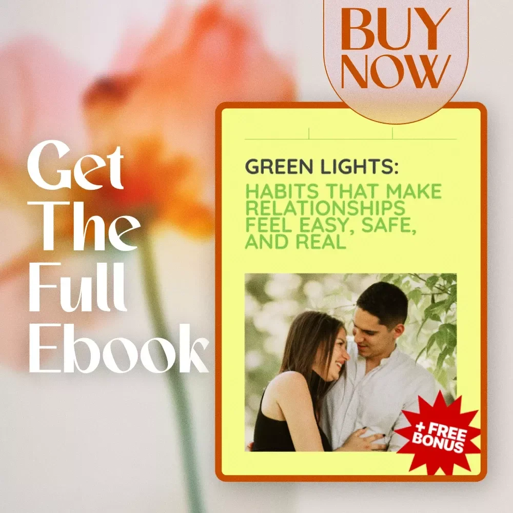 Green Lights: Habits That Make Relationships Feel Easy, Safe, and Real - eBook on Green Flag Habits That Predict Healthy Relationships