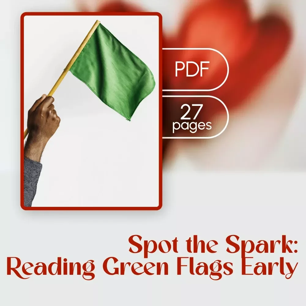 Spot the Spark: Reading Green Flags Early | Practical Guide to Reading Green Flags in Dating & Relationships | Digital Download eBook & Checklist