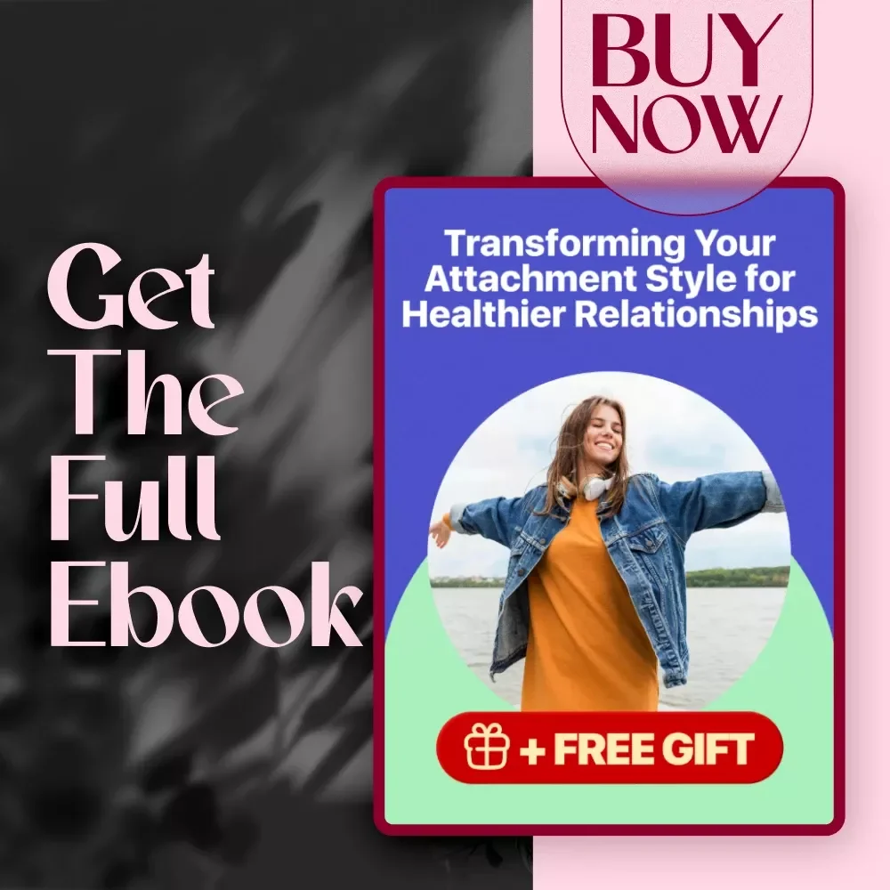 Transforming Your Attachment Style for Healthier Relationships | eBook Guide on How to Change Your Attachment Style, Build Secure Bonds & Improve Communication