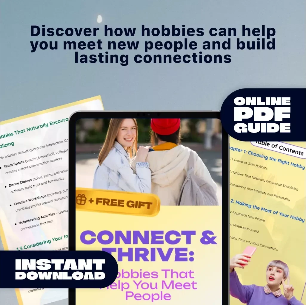 Connect & Thrive: Hobbies That Help You Meet People – Ultimate Guide to Socializing Through Hobbies