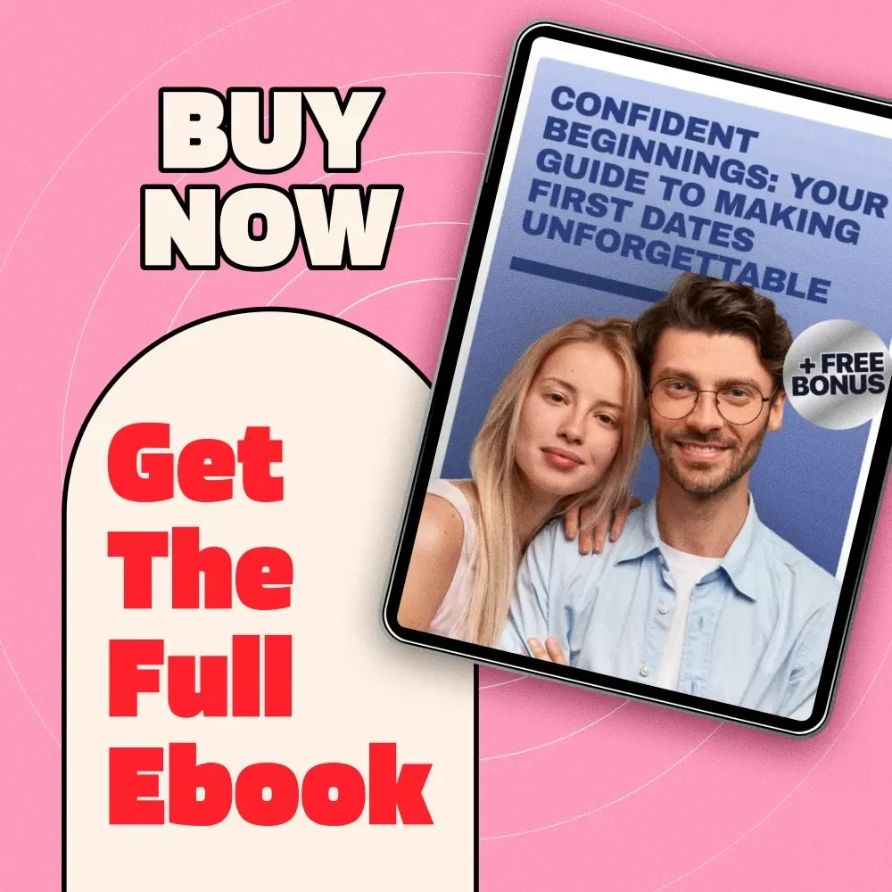 Confident Beginnings: Your Guide to Making First Dates Unforgettable - First Date Advice for Women eBook