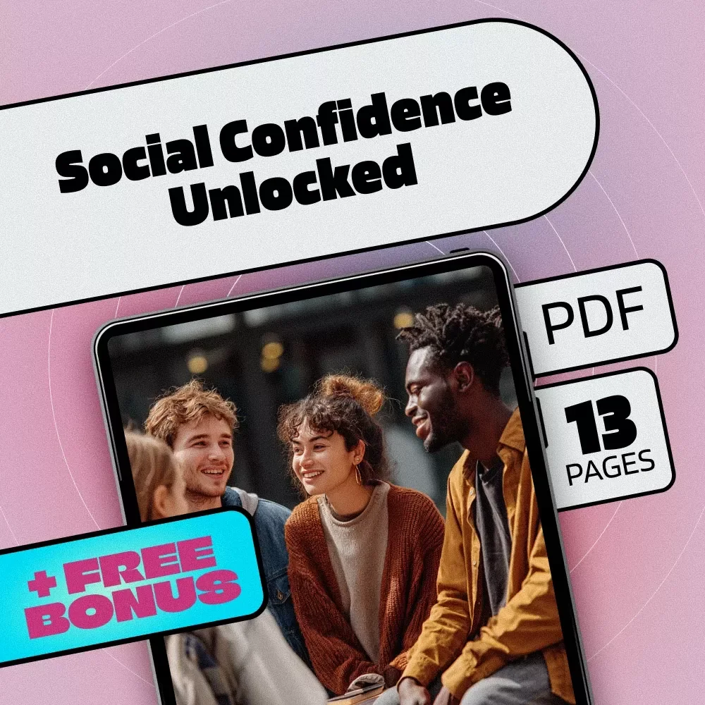 Social Confidence Unlocked: The Ultimate Guide to Building Social Confidence and Mastering Conversations