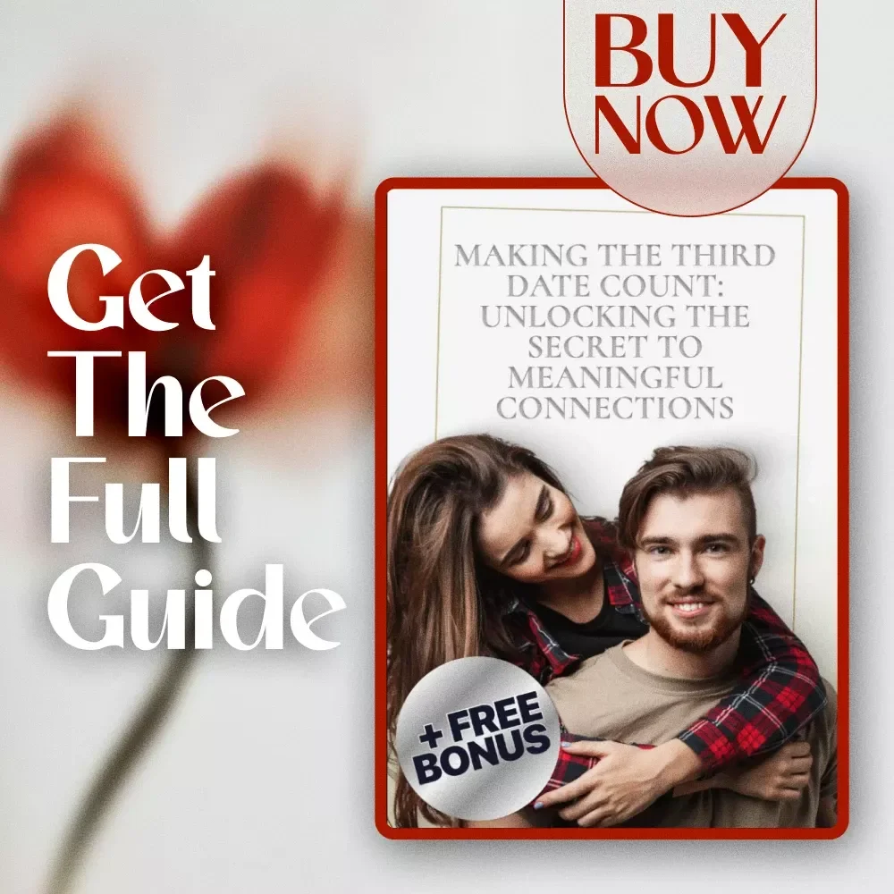 Making the Third Date Count: Unlocking the Secret to Meaningful Connections - A Complete Guide to the Third Date Rule