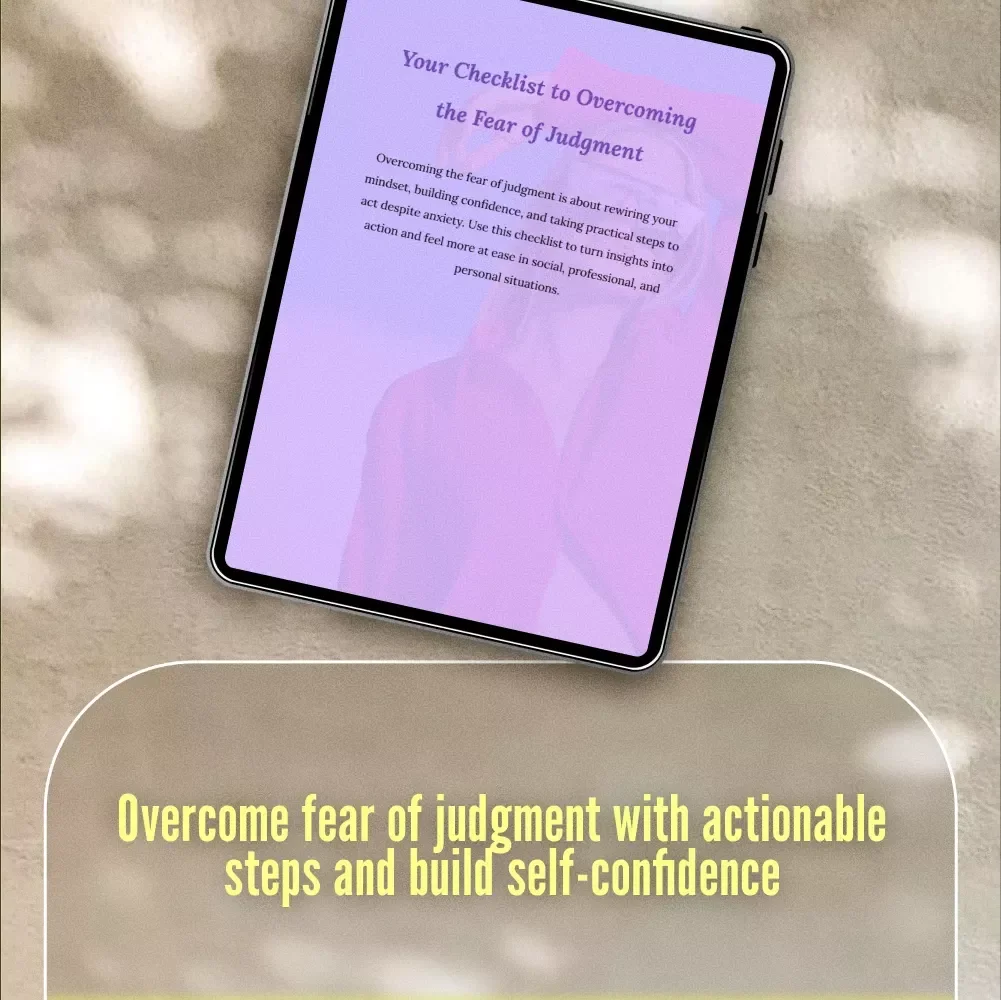 Your Checklist to Overcoming the Fear of Judgment - Practical Steps to Build Confidence and Embrace Social Situations