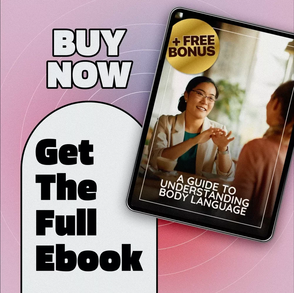 A Guide to Understanding Body Language: How to Read Nonverbal Cues and Decode Signals with Confidence