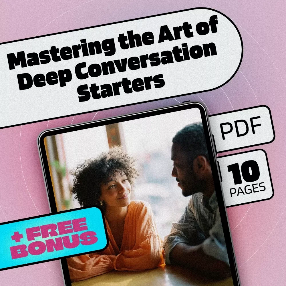 Mastering the Art of Deep Conversation Starters | Digital Guide for Meaningful Connections, Personal Growth, and Authentic Communication