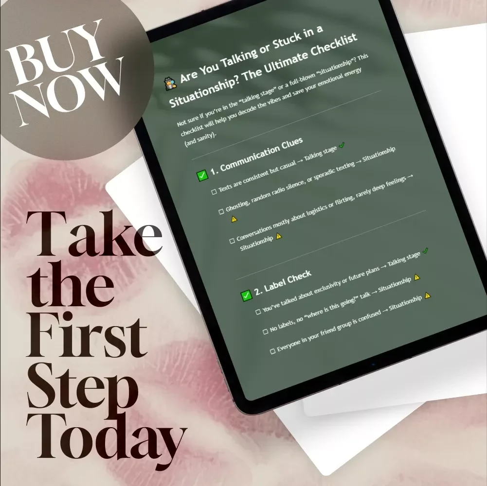 Are You Talking or Stuck in a Situationship? The Ultimate Checklist - Decode the Talking Stage vs Situationship