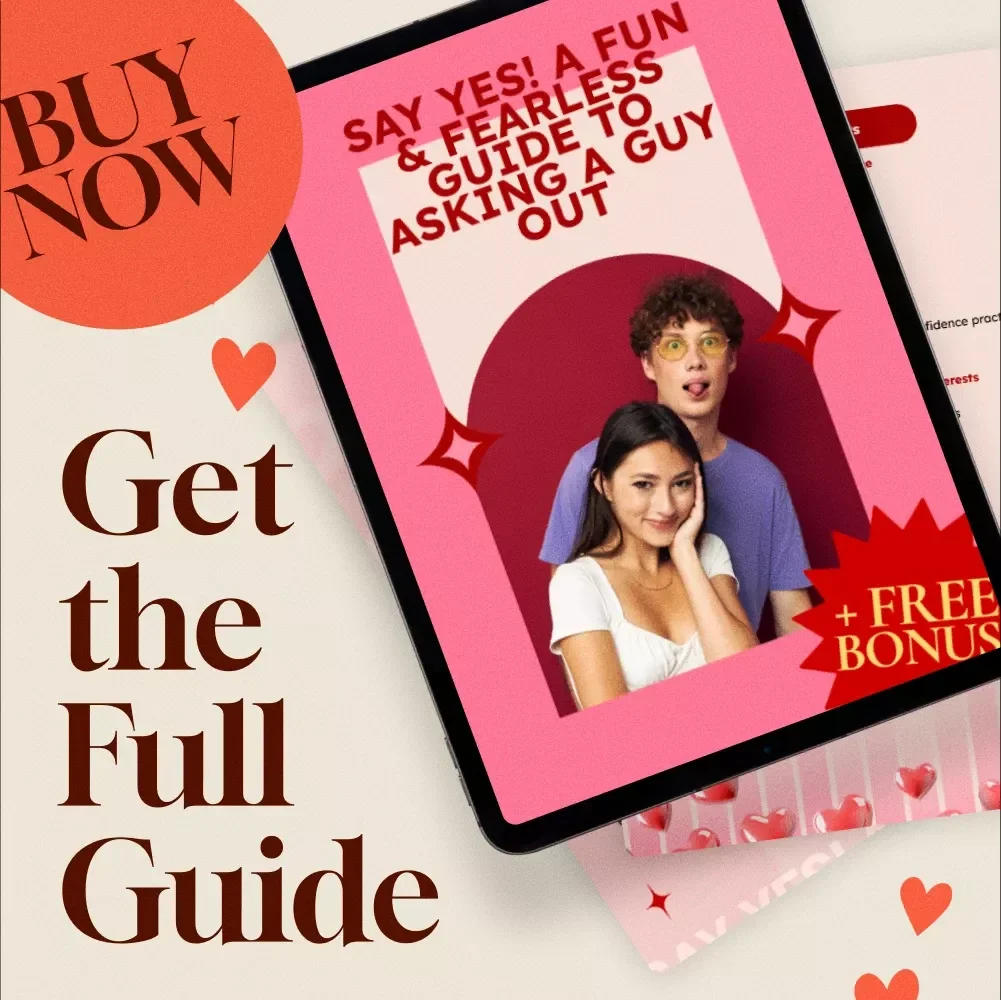 Say Yes! A Fun & Fearless Guide to Asking a Guy Out – How to Ask a Guy Out with Confidence