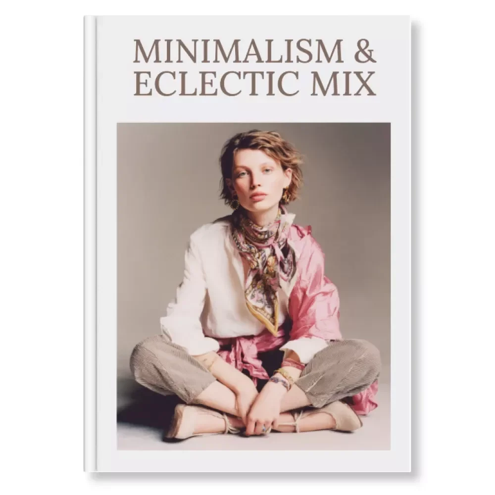 Minimalism & Eclectic Mix Guide | How To Mix Minimalism With Eclectic Style | Digital Download Wardrobe & Fashion Styling eBook