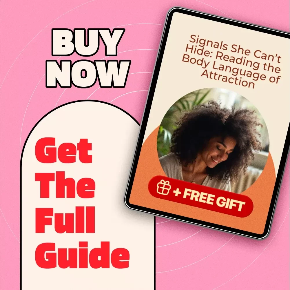 Signals She Can’t Hide: Reading the Body Language of Attraction - eBook Guide to Understanding Her Hidden Signals