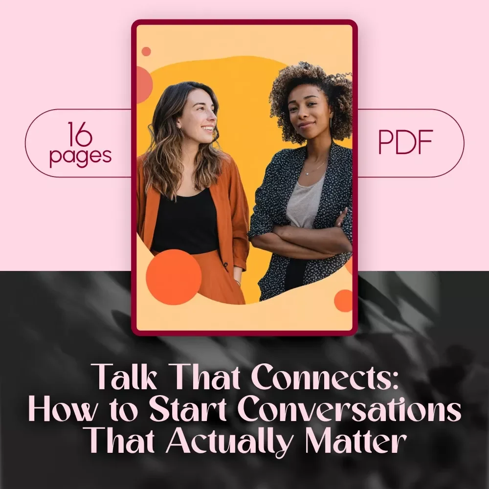 Talk That Connects: How to Start Conversations That Actually Matter - Digital Guide, Deep Conversation Starters to Get to Know Someone, Social Skills eBook