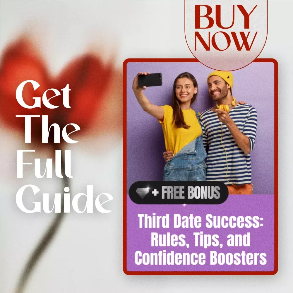 Third Date Success: Rules, Tips, and Confidence Boosters | Digital Dating Guide for Confidence, Connection, and Relationship Building | eBook, PDF, Checklist for Singles and Modern Dating