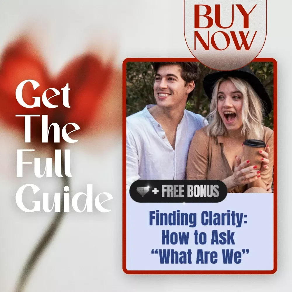 Finding Clarity: How to Ask “What Are We” – Digital Relationship Guide, eBook & Checklist for Couples, Communication & Dating Clarity