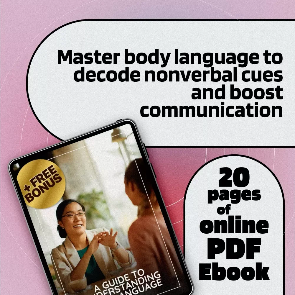 A Guide to Understanding Body Language: How to Read Nonverbal Cues and Decode Signals with Confidence