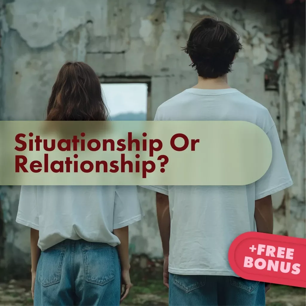 Situationship or Relationship? Your Ultimate Quick-Check Checklist | Determine if You’re in a Relationship or Just a Situationship