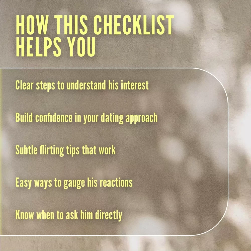 Is He Into You? Quick-Check Checklist - How to Ask a Guy If He Likes You, Dating Guide for Women