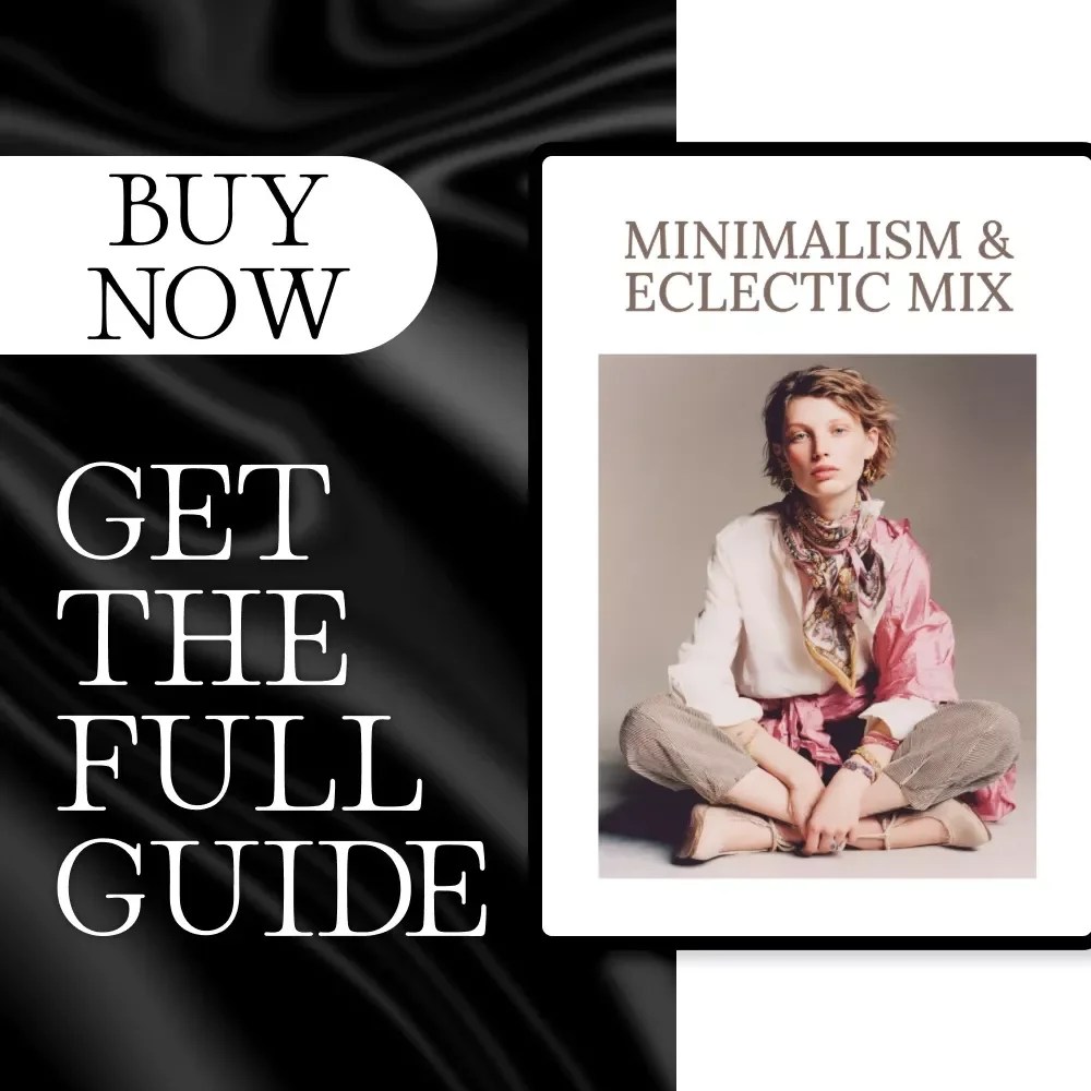 Minimalism & Eclectic Mix Guide | How To Mix Minimalism With Eclectic Style | Digital Download Wardrobe & Fashion Styling eBook