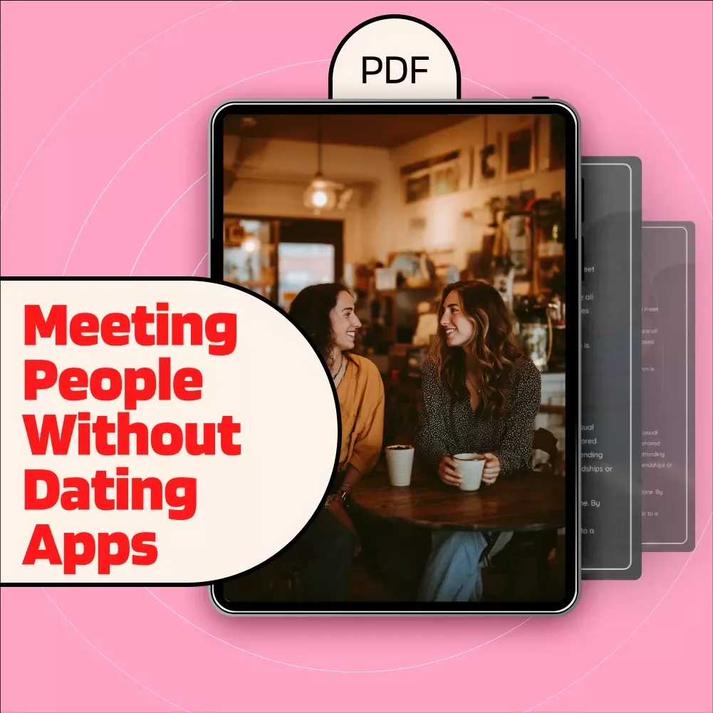 Meeting People Without Dating Apps: A Step-By-Step Guide to Expanding Your Social Circles Offline