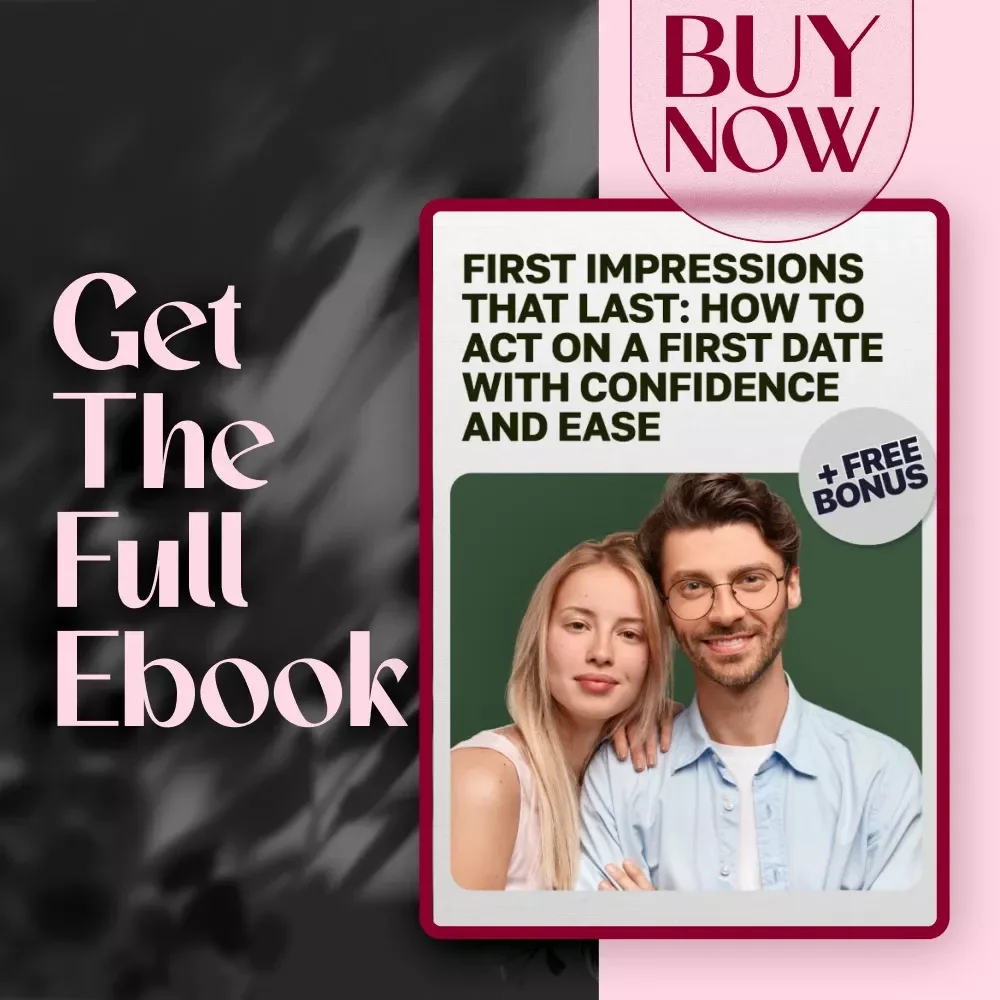 First Impressions That Last: How to Act on a First Date with Confidence and Ease - eBook Guide
