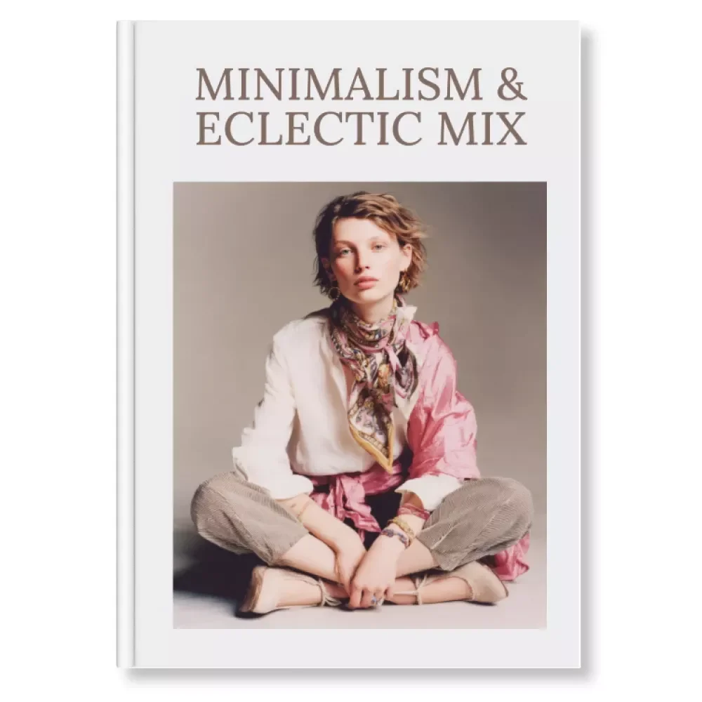 Minimalism & Eclectic Mix Guide | How To Mix Minimalism With Eclectic Style | Digital Download Wardrobe & Fashion Styling eBook