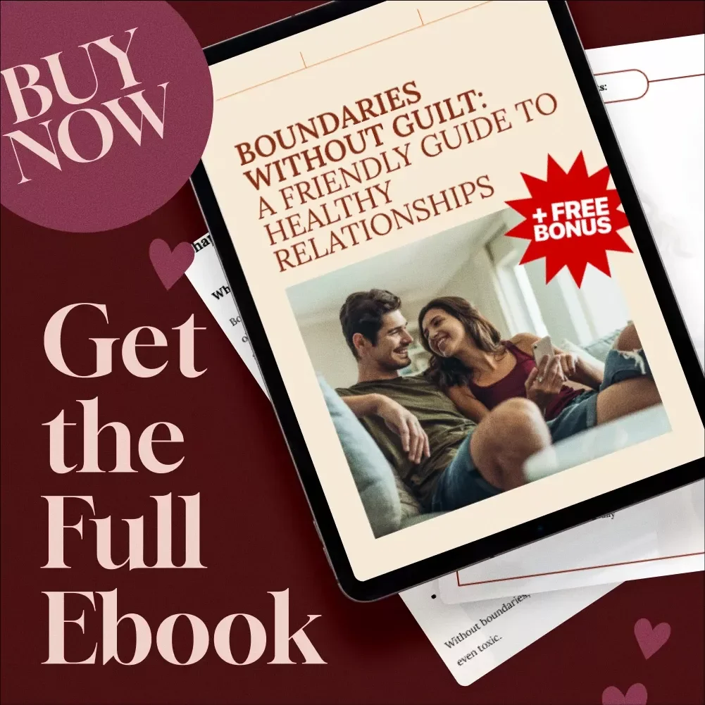 Boundaries Without Guilt: A Friendly Guide to Healthy Relationships | eBook for Self-Growth, Communication, and How to Set Healthy Boundaries in a Relationship