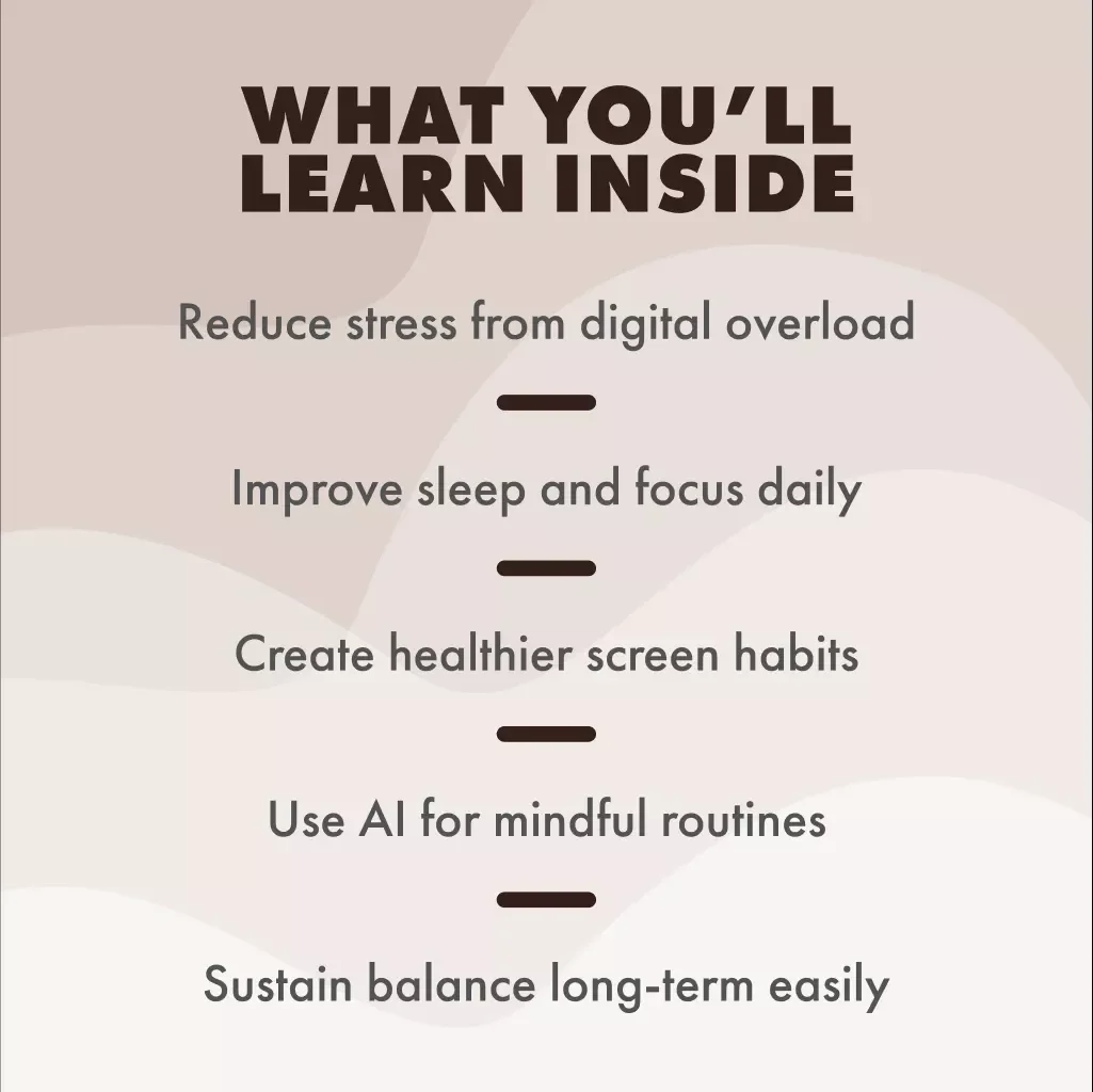 Digital Balance Plan: Reclaim Your Calm in a Hyperconnected World | Guide for Stress Reduction, Mindful Screen Time, and AI Wellness Tools