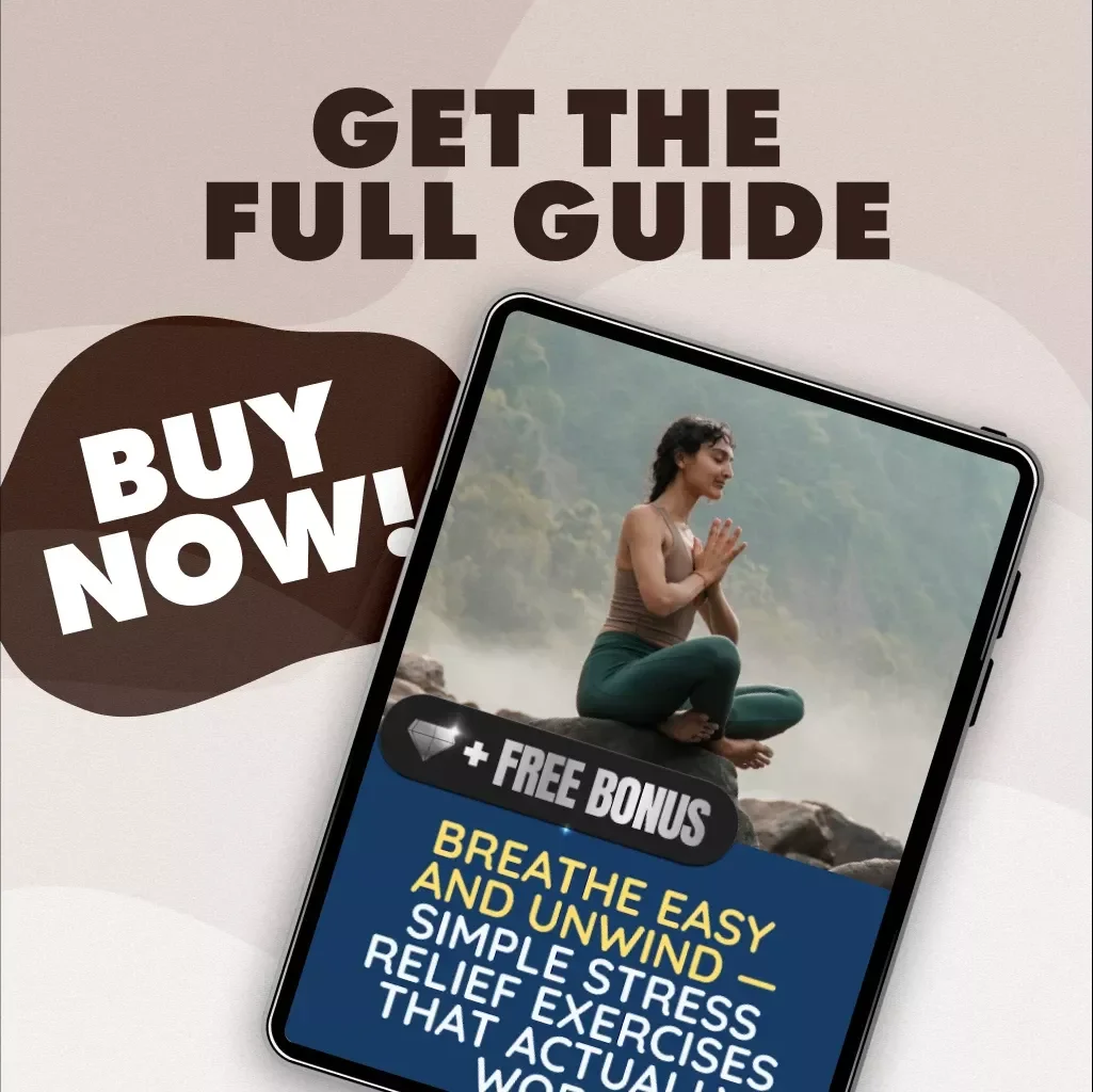 Breathe Easy and Unwind — Simple Stress Relief Exercises That Actually Work | Digital Guide for Relaxation, Mindfulness, and Everyday Calm