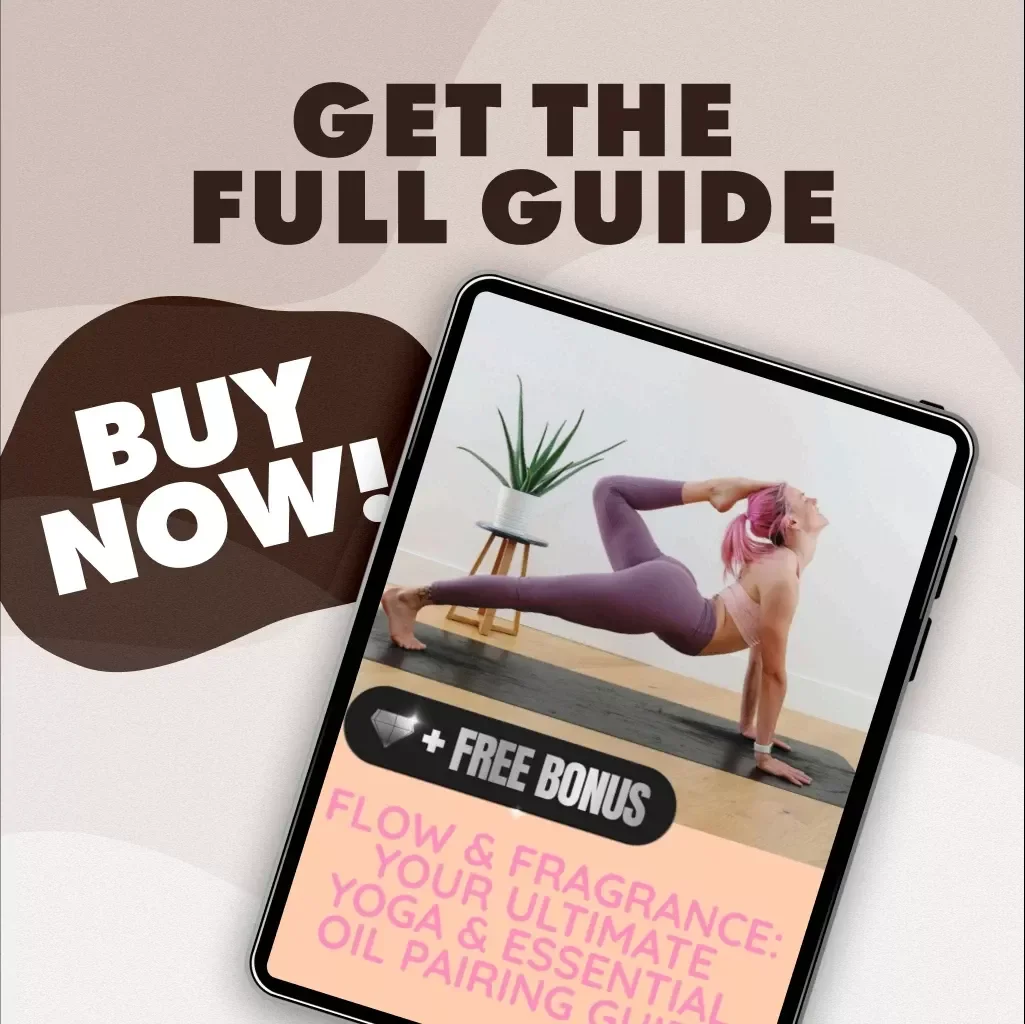Flow & Fragrance: Your Ultimate Yoga & Essential Oil Pairing Guide | Digital eBook for Aromatherapy, Yoga Practice, Mindfulness & Wellness